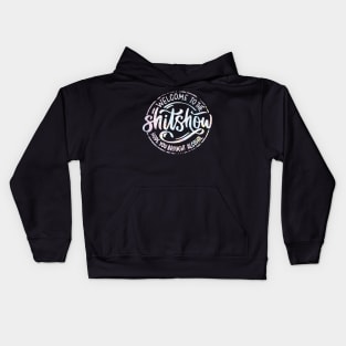 Welcome To The Shitshow Funny Hope you brought Alcohol Kids Hoodie